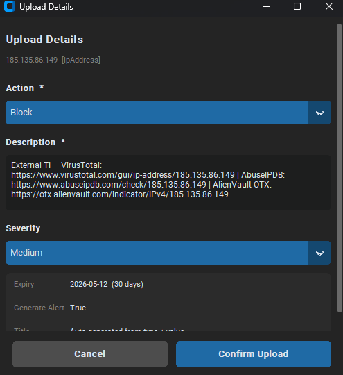 Upload Details window showing action set to Block, pre-populated description with TI source links, severity Medium, expiry 30 days